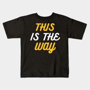 This is the way Kids T-Shirt